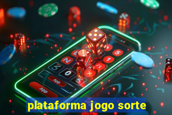 plataforma jogo sorte